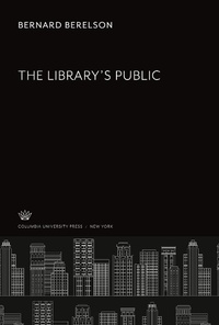 Enlarge image Cover: The Library'S Public - A Report of the Public Library Inquiry