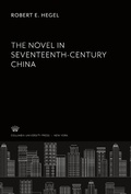 Cover: The Novel in Seventeenth- Century China - Columbia University Press