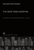 Cover: The New York Hospital. a History of the Psychiatric Service 1771-1936 - Mental Illness and Social Policy. The American Experience