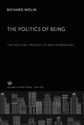 Cover: The Politics of Being: the Political Thought of Martin Heidegger - Columbia University Press