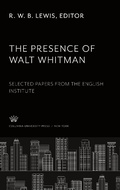 Cover: The Presence of Walt Whitman - Columbia University Press