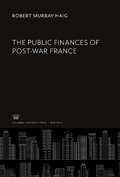 Cover: The Public Finances of Post-War France - Columbia University Press