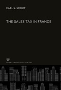 Cover: The Sales Tax in France - Columbia University Press