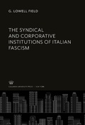 Cover: The Syndical and Corporative Institutions of Italian Fascism - Columbia University Press