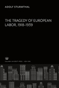 Cover: The Tragedy of European Labor 1918-1939 - Columbia University Press