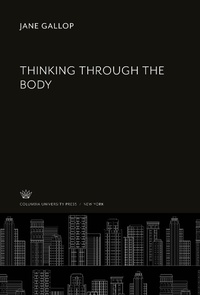 Enlarge image Cover: Thinking Through the Body - Columbia University Press