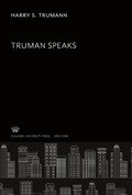 Cover: Truman Speaks - Columbia University Press