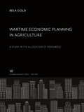 Cover: Wartime Economic Planning in Agriculture a Study in the Allocation of Resources - Columbia University Press