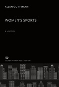 Cover: Women'S Sports. a History - Columbia University Press
