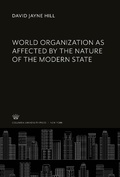 Cover: World Organization as Affected by the Nature of the Modern State - Columbia University Press
