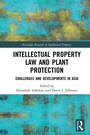 Cover: Intellectual Property Law and Plant Protection - Routledge
