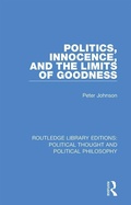 Cover: Politics, Innocence, and the Limits of Goodness - Routledge