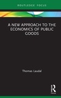 Cover: A New Approach to the Economics of Public Goods - Routledge