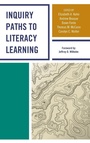 Cover: Inquiry Paths to Literacy Learning - Rowman & Littlefield Publishers
