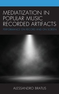 Cover: Mediatization in Popular Music Recorded Artifacts - Lexington Books
