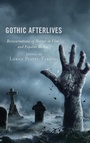 Cover: Gothic Afterlives - Lexington Books
