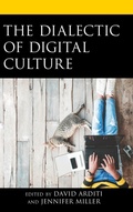 Cover: The Dialectic of Digital Culture - Lexington Books