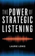 Cover: The Power of Strategic Listening - Rowman & Littlefield Publishers
