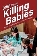 Cover: OMG. We Are Killing Babies - Bookbaby