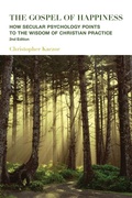 Cover: The Gospel of Happiness - How Secular Psychology Points to the Wisdom of Christian Practice - St Augustine's Press