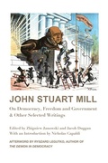 Cover: John Stuart Mill - On Democracy, Freedom and Government & Other Selected Writings - St Augustine's Press