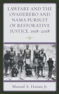 Cover: Lawfare and the Ovaherero and Nama Pursuit of Restorative Justice, 1918-2018 - Fairleigh Dickinson University Press