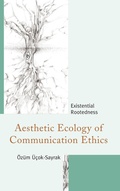 Cover: Aesthetic Ecology of Communication Ethics - Fairleigh Dickinson University Press