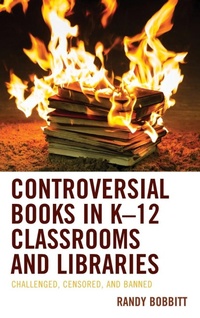 Enlarge image Cover: Controversial Books in K-12 Classrooms and Libraries - Lexington Books