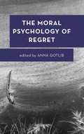 Cover: The Moral Psychology of Regret - Rowman & Littlefield International