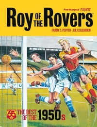 Enlarge image Cover: Roy of the Rovers: The Best of the 1950s: Volume 1 - Rebellion Publishing Ltd.