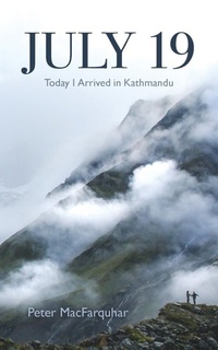Abbildung von: July 19: Today I Arrived in Kathmandu - SilverWood Books Ltd