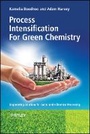 Cover: Process Intensification Technologies for Green Chemistry - Engineering Solutions for Sustainable Chemical Processing - Wiley