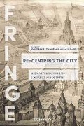 Cover: Re-Centring the City - UCL Press