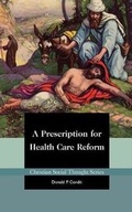 Cover: A Prescription for Health Care Reform - Acton Institute for the Study of Religion & Liberty
