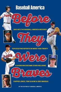Abbildung von: Baseball America's Atlanta Braves: Before They Were Stars - Baseball America