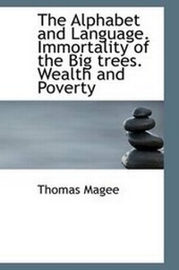 Enlarge image Cover: The Alphabet and Language. Immortality of the Big Trees. Wealth and Poverty - BiblioLife