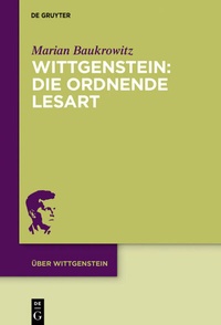 Abbildung von: Wittgenstein: Die ordnende Lesart - De Gruyter