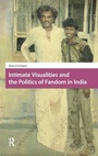 Cover: Intimate Visualities and the Politics of Fandom in India - Amsterdam University Press