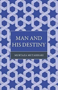 Enlarge image Cover: Man and His Destiny - Islamic Book Trust