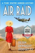 Cover: Air Raid (Toby Whitby WWII Murder Mystery Series, #1) - Eileen Enwright Hodgetts