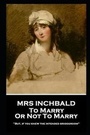 Cover: Mrs Inchbald - To Marry Or Not To Marry - Stage Door