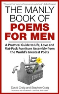 Cover: The Manly Book of Poems for Men: A Practical Guide to Life, Love and Flat-Pack Furniture Assembly from the World's Greatest Poets - Stephen Craig