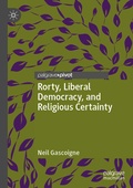 Cover: Rorty, Liberal Democracy, and Religious Certainty - Palgrave Pivot