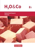 Cover: H2O & Co - Realschule Bayern 2020 - 8. Schuljahr - Wahlpflichtf&auml;chergruppe I - Oldenbourg Schulbuchverlag