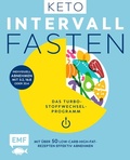 Cover: Keto-Intervallfasten - Das Turbo-Stoffwechselprogramm - Mit &uuml;ber 50 Low-Carb-High-Fat-Rezepten effektiv abnehmen - Edition Michael Fischer / EMF Verlag