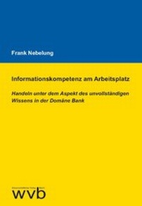 Abbildung von: Informationskompetenz am Arbeitsplatz - wvb Wissenschaftlicher Verlag Berlin