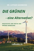 Cover: DIE GR&Uuml;NEN - eine Alternative? - ceBooks Verlag Alexander Rempel