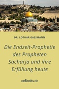 Cover: Die Endzeit-Prophetie des Propheten Sacharja und ihre Erf&uuml;llung heute - ceBooks Verlag Alexander Rempel