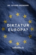 Cover: Diktatur Europa? - ceBooks Verlag Alexander Rempel