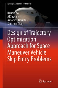 Enlarge image Cover: Design of Trajectory Optimization Approach for Space Maneuver Vehicle Skip Entry Problems - Springer